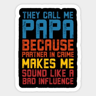 They Call Me Papa Because Partner In Crime Fathers Day Gift Sticker